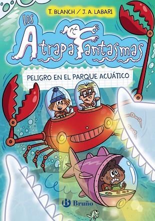 Los Atrapafantasmas, 6. Peligro en el parque acuático | 9788469641507 | Blanch, Teresa | Librería Castillón - Comprar libros online Aragón, Barbastro