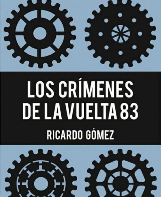 Los crímenes de la Vuelta 83 | 9788409194308 | Gómez Álvarez, Ricardo | Librería Castillón - Comprar libros online Aragón, Barbastro