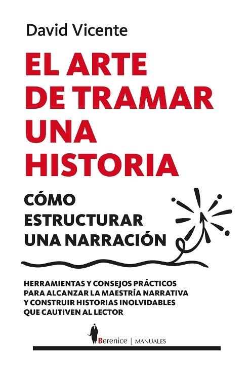 El arte de tramar una historia | 9788410521667 | David Vicente | Librería Castillón - Comprar libros online Aragón, Barbastro