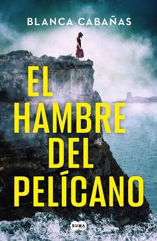 El hambre del pelícano | 9788419835819 | Blanca Cabañas | Librería Castillón - Comprar libros online Aragón, Barbastro