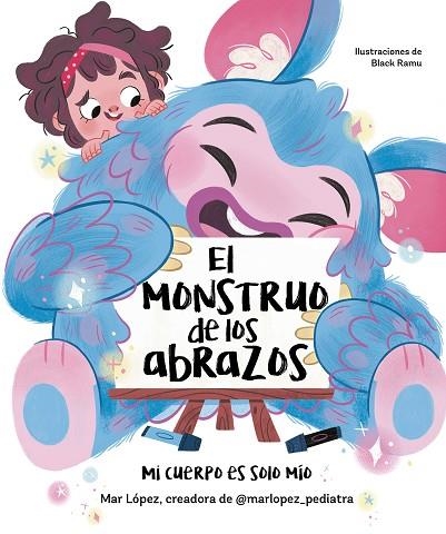 El monstruo de los abrazos. Mi cuerpo es solo mío | 9788448867836 | Mar López | Librería Castillón - Comprar libros online Aragón, Barbastro