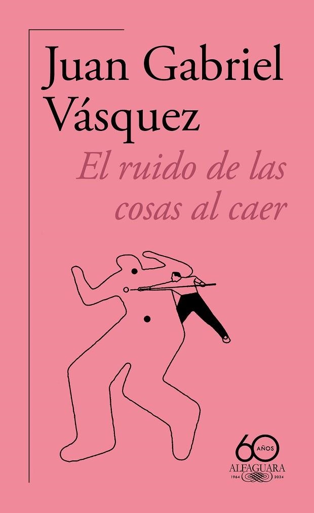 El ruido de las cosas al caer (60.º aniversario de Alfaguara 2011) | 9788420478821 | Juan Gabriel Vásquez | Librería Castillón - Comprar libros online Aragón, Barbastro