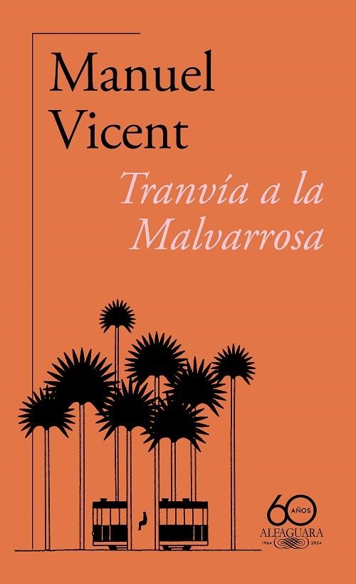 Tranvía a la Malvarrosa (60.º aniversario de Alfaguara) | 9788420478784 | Manuel Vicent | Librería Castillón - Comprar libros online Aragón, Barbastro