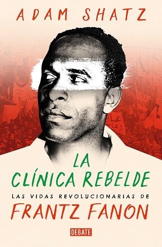 La clínica rebelde | 9788419951502 | Adam Shatz | Librería Castillón - Comprar libros online Aragón, Barbastro