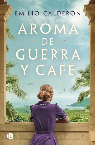 Aroma de guerra y café | 9788466678896 | Emilio Calderón | Librería Castillón - Comprar libros online Aragón, Barbastro