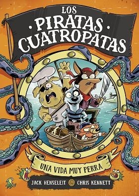 Los Piratas Cuatropatas 1 - Una vida muy perra | 9788419522702 | Jack Henseleit | Librería Castillón - Comprar libros online Aragón, Barbastro