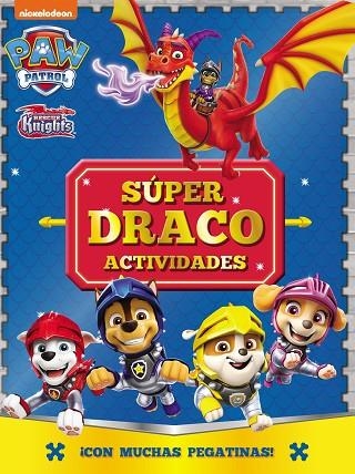 Paw Patrol | Patrulla Canina. Actividades - Súper Draco Actividades. ¡Con muchas | 9788448868550 | Nickelodeon | Librería Castillón - Comprar libros online Aragón, Barbastro