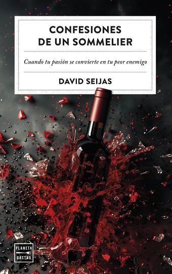 Confesiones de un sommelier | 9788408288541 | Seijas, David | Librería Castillón - Comprar libros online Aragón, Barbastro