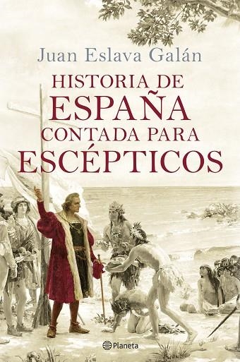 Historia de España contada para escépticos | 9788408289067 | Eslava Galán, Juan | Librería Castillón - Comprar libros online Aragón, Barbastro