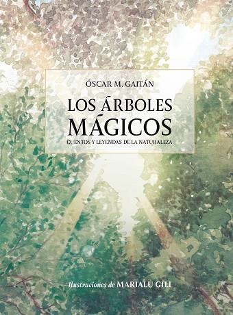 Los árboles mágicos | 9788419875778 | Martínez Gaitán, Oscar/Gili, Marialu | Librería Castillón - Comprar libros online Aragón, Barbastro