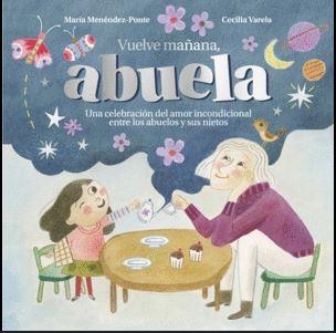 Vuelve mañana, abuela | 9788419834607 | Menéndez-Ponte, María | Librería Castillón - Comprar libros online Aragón, Barbastro