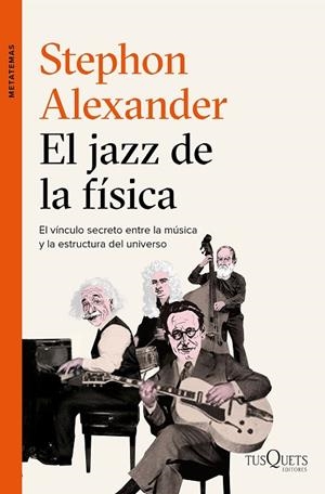 El jazz de la física | 9788490663684 | Alexander, Stephon | Librería Castillón - Comprar libros online Aragón, Barbastro