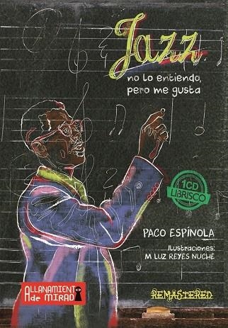 Jazz, no lo entiendo pero me gusta | 9788494977015 | Espínola Vaquero, Francisco | Librería Castillón - Comprar libros online Aragón, Barbastro