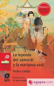 La leyenda del samurái y la mariposa azul | 9788411827065 | Caldas Hidalgo, Pedro | Librería Castillón - Comprar libros online Aragón, Barbastro