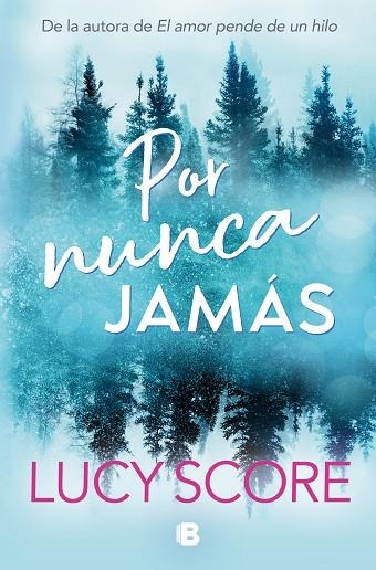 Por nunca jamás | 9788466676625 | Lucy Score | Librería Castillón - Comprar libros online Aragón, Barbastro