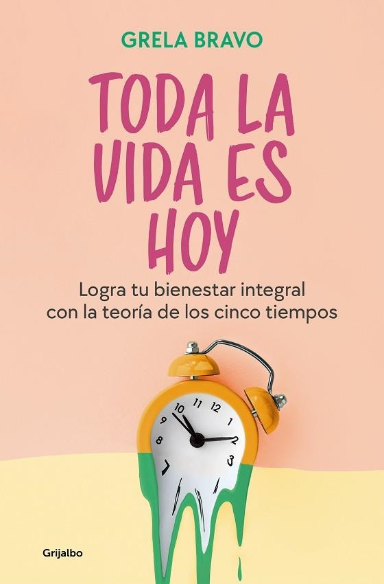 Toda la vida es hoy | 9788425367816 | Grela Bravo | Librería Castillón - Comprar libros online Aragón, Barbastro