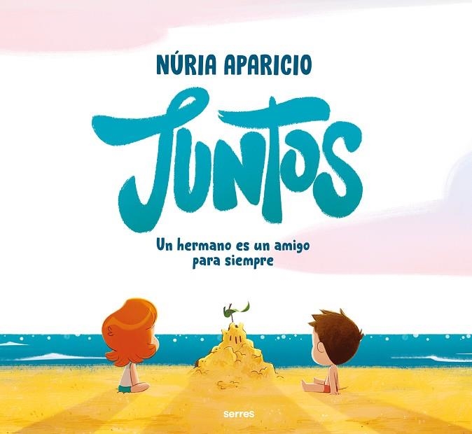 Juntos: Un hermano es un amigo para siempre | 9788427241886 | Núria Aparicio | Librería Castillón - Comprar libros online Aragón, Barbastro