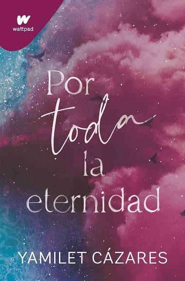 Por toda la eternidad (Te amaré 2) | 9788419501622 | Yamilet Cázares | Librería Castillón - Comprar libros online Aragón, Barbastro