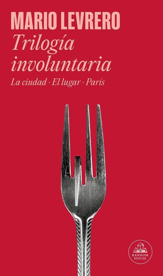 Trilogía involuntaria (La ciudad | El lugar | París) | 9788439744412 | Mario Levrero | Librería Castillón - Comprar libros online Aragón, Barbastro