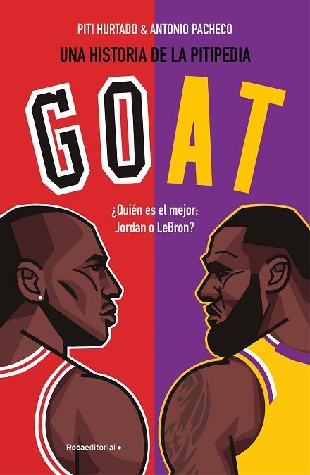 GOAT ¿Quién es mejor: Jordan o LeBron? | 9788419743954 | Antonio Pacheco Piti Hurtado | Librería Castillón - Comprar libros online Aragón, Barbastro