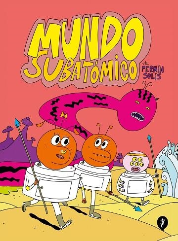 Mundo subatómico | 9788419409300 | Fermín Solís | Librería Castillón - Comprar libros online Aragón, Barbastro