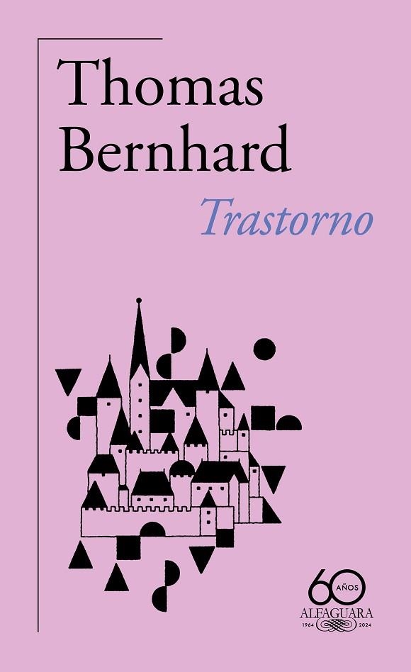 Trastorno (60.º aniversario de Alfaguara) | 9788420478869 | Thomas Bernhard | Librería Castillón - Comprar libros online Aragón, Barbastro