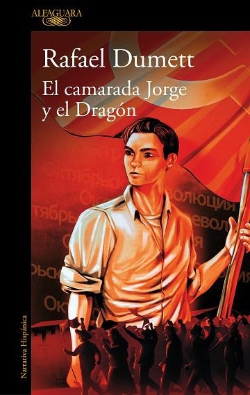 El camarada Jorge y el dragón | 9788410299184 | Rafael Dumett | Librería Castillón - Comprar libros online Aragón, Barbastro