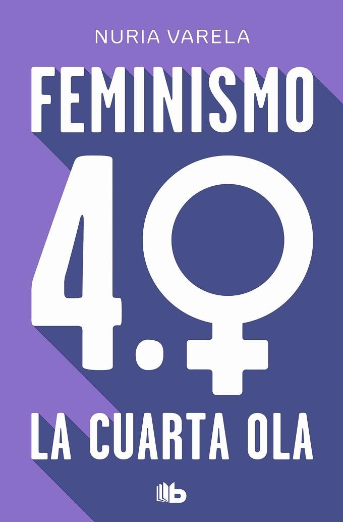 Feminismo 4.0. La cuarta ola | 9788413148281 | Nuria Varela | Librería Castillón - Comprar libros online Aragón, Barbastro