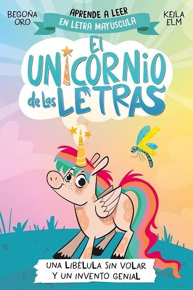 El unicornio de las letras 1 - Una libélula sin volar y un invento genial | 9788448868963 | Begoña Oro | Librería Castillón - Comprar libros online Aragón, Barbastro