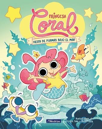 Princesa Coral 1 - Fiesta de pijamas bajo el mar | 9788448867072 | Ernest Sala Perelló Mado Peña | Librería Castillón - Comprar libros online Aragón, Barbastro