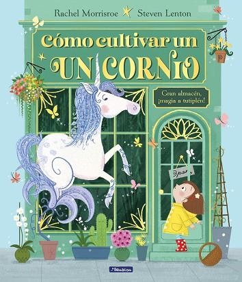 Cómo cultivar un unicornio | 9788448867164 | Rachel Morrisroe | Librería Castillón - Comprar libros online Aragón, Barbastro