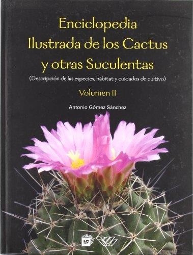 ENCICLOPEDIA ILUSTRADA DE LOS CACTUS Y OTRAS PLANTAS SUCULEN | 9788484762782 | GOMEZ SANCHEZ, ANTONIO | Librería Castillón - Comprar libros online Aragón, Barbastro