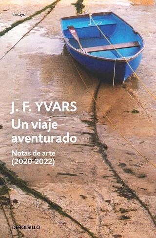 Un viaje aventurado. Notas de arte (2020-2022) | 9788466377980 | José Francisco Yvars | Librería Castillón - Comprar libros online Aragón, Barbastro