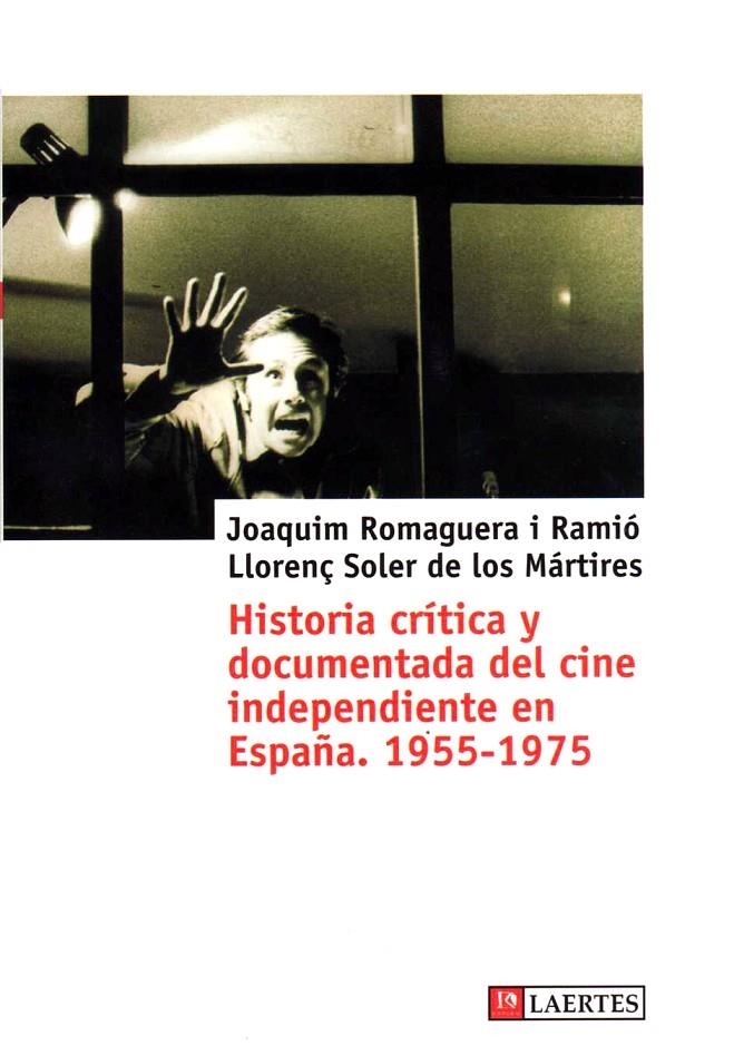 HISTORIA CRITICA Y DOCUMENTADA DEL CINE INDEPENDIENTE ESPAÑA | 9788475845791 | ROMAGUERA I RAMIO, JOAQUIM | Librería Castillón - Comprar libros online Aragón, Barbastro