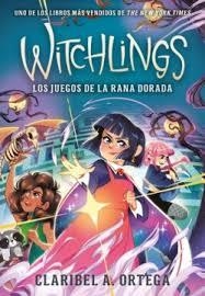 Witchlings 2. Los Juegos de la Rana Dorada | 9788419521682 | A. Ortega, Claribel | Librería Castillón - Comprar libros online Aragón, Barbastro