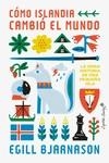 Cómo Islandia cambió el mundo | 9788412779981 | Bjarnason, Egill | Librería Castillón - Comprar libros online Aragón, Barbastro