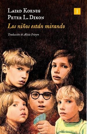 Los niños están mirando | 9788419581426 | Koenig, Laird/Dixon, Peter L. | Librería Castillón - Comprar libros online Aragón, Barbastro