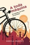 A toda máquina | 9788412779974 | Murphy, Dervla | Librería Castillón - Comprar libros online Aragón, Barbastro