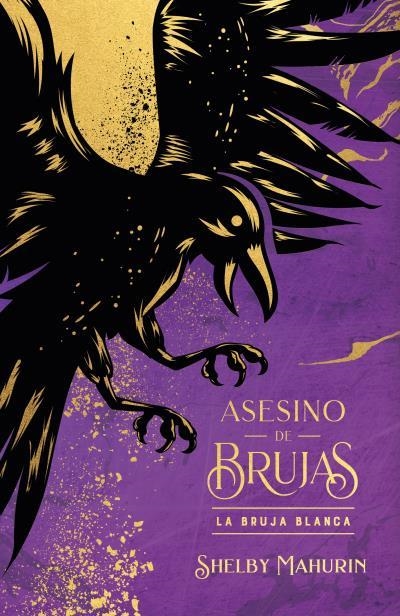 Asesino de brujas: La bruja blanca - Edición limitada | 9788419252883 | MAHURIN, SHELBY | Librería Castillón - Comprar libros online Aragón, Barbastro