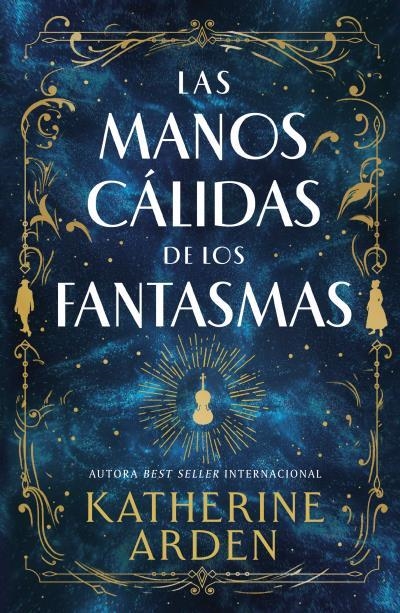 Las manos cálidas de los fantasmas | 9788410085008 | Arden, Katherine | Librería Castillón - Comprar libros online Aragón, Barbastro