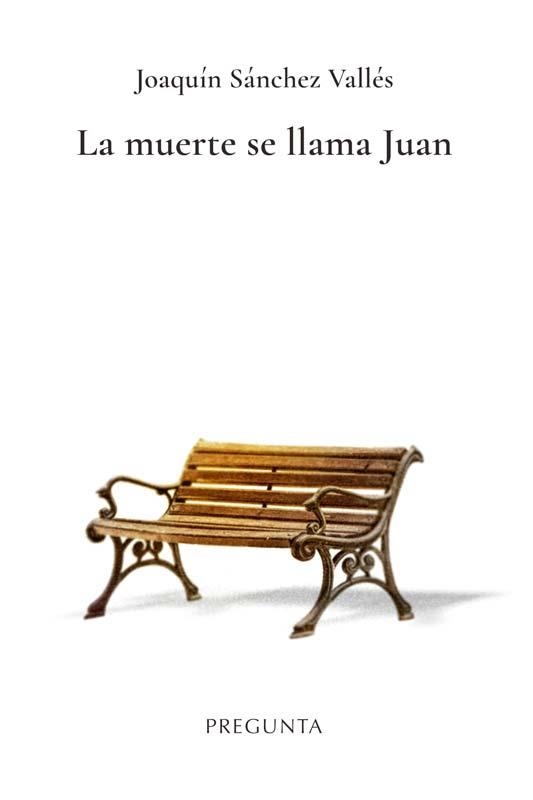 La muerte se llama Juan | 9788419766441 | SÁNCHEZ VALLÉS, Joaquín | Librería Castillón - Comprar libros online Aragón, Barbastro