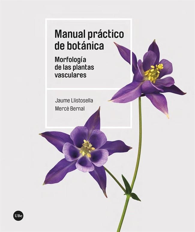 Manual práctico de botánica | 9788491689843 | Llistosella Vidal, Jaume/Bernal Cid, Mercè | Librería Castillón - Comprar libros online Aragón, Barbastro