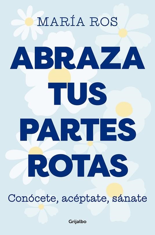 Abraza tus partes rotas | 9788425364235 | María Ros | Librería Castillón - Comprar libros online Aragón, Barbastro