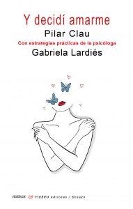 Y decidí amarme | 9788412869804 | Clau Laborda, María Pilar/ Lardiés, Gabriela | Librería Castillón - Comprar libros online Aragón, Barbastro