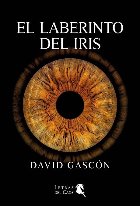 EL LABERINTO DEL IRIS | 9788412849004 | Gascón, David | Librería Castillón - Comprar libros online Aragón, Barbastro