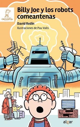 Billy Joe y los robots comeantenas | 9788491427087 | David Redín | Librería Castillón - Comprar libros online Aragón, Barbastro