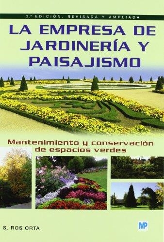 EMPRESA DE JARDINERIA Y PAISAJISMO, LA | 9788484762775 | ROS ORTA, SERAFIN | Librería Castillón - Comprar libros online Aragón, Barbastro