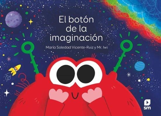 El botón de la imaginación | 9788411826464 | Vicente-Ruiz, María Soledad | Librería Castillón - Comprar libros online Aragón, Barbastro