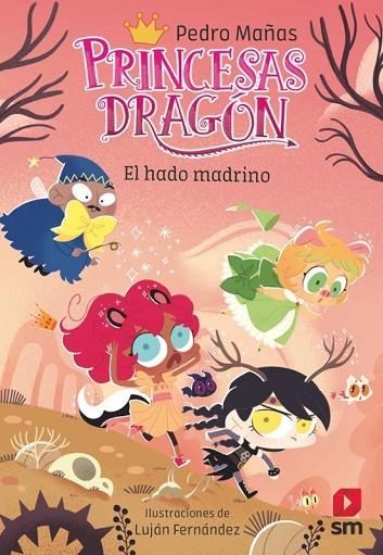 Princesas Dragón 18: El hado madrino | 9788411822732 | Mañas Romero, Pedro | Librería Castillón - Comprar libros online Aragón, Barbastro