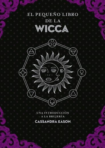 El pequeño libro de la Wicca | 9788441442863 | Eason, Cassandra | Librería Castillón - Comprar libros online Aragón, Barbastro